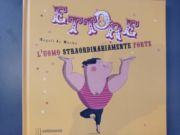 Ettore l’uomo straordinariamente forte M. Le Huche