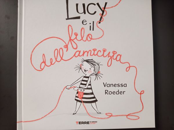 Lucy e il filo dell’amicizia V. Roeder